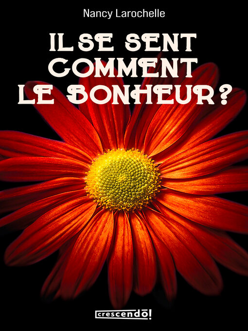 Title details for Il se sent comment le bonheur? by Nancy Larochelle - Available